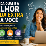 Entenda Qual é a Melhor Renda Extra para Você